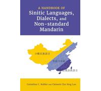 A Handbook of Sinitic Languages, Dialects, and Non-standard Mandarin