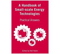 A Handbook Of Small-Scale Energy Technologies