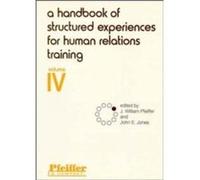 A Handbook of Structured Experiences for Human Relations Training Volume 4 William Pfeiffer (Auteur)