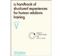 A Handbook of Structured Experiences for Human Relations Training Volume 5 William Pfeiffer (Auteur)