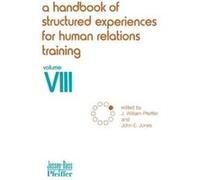 A Handbook of Structured Experiences for Human Relations Training Volume 8 William Pfeiffer (Auteur)