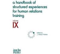 A Handbook of Structured Experiences for Human Relations Training Volume 9 William Pfeiffer (Auteur)