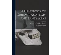 A Handbook Of Surface Anatomy And Landmarks