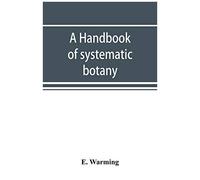 A Handbook Of Systematic Botany