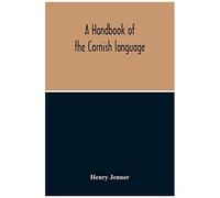 A Handbook Of The Cornish Language