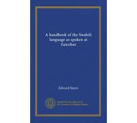 A handbook of the Swahili language as spoken at Zanzibar