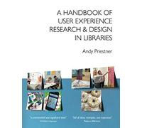 A Handbook Of User Experience Research & Design In Libraries