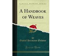 A Handbook of Weaves (Classic Reprint)
