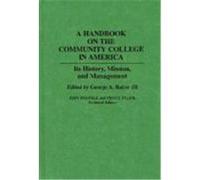 A Handbook on the Community College in America George A. Baker, Judy Dudziak (Auteur)