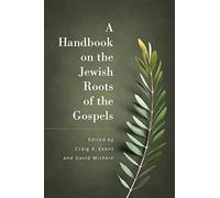 A Handbook On The Jewish Roots Of The Gospels