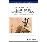 A Handbook To The Reception Of Classical Mythology
