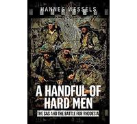 A Handful of Hard Men: The SAS and the Battle for Rhodesia