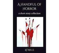 A Handful of Horror: a short story collection