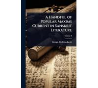 A Handful of Popular Maxims Current in Sanskrit Literature