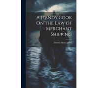 A Handy Book On The Law Of Merchant Shipping