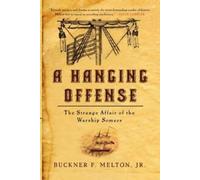 A Hanging Offense : The Strange Affair of the Warship Somers, Melton, F.,,,