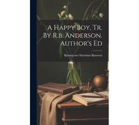A Happy Boy, Tr. By R.B. Anderson. Author's Ed