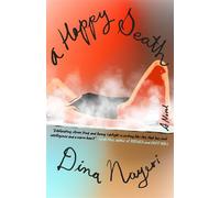 A Happy Death A Novel - Dina Nayeri - Algonquin books - ebook (ePub) - Livre