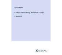 A Happy Half-Century, And Pther Essays
