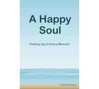 A Happy Soul: Finding Joy In Every Moment