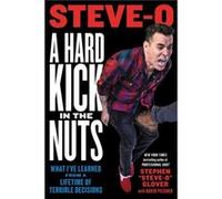A Hard Kick in the Nuts - Stephen Glover - Little Brown amp Company - Livre en Anglais - Paperback Stephen GloverStephen Glover (Auteur)