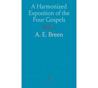 A Harmonized Exposition of the Four Gospels