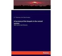 A harmony of the Gospels in the revised versionWith some new features - John Albert Broadus - BoD Third Party Titles - Livre en Anglais John Albert BroadusJohn Albert Broadus (Auteur)