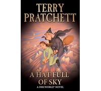 A Hat Full of Sky: (Discworld Novel 32)