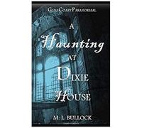 A Haunting At Dixie House