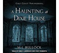 A Haunting at Dixie House (Gulf Coast Paranormal)