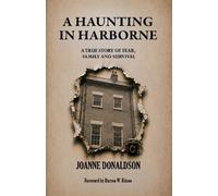 A Haunting in Harborne: A True Story of Fear, Family and Survival