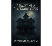 A Haunting on Blackwood Creek