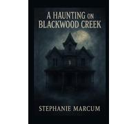 A Haunting on Blackwood Creek