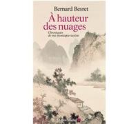 A hauteur des nuages – Chroniques de ma montagne taoïste – Les Éditions Albin Michel