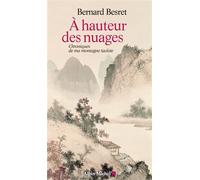 A hauteur des nuages – Chroniques de ma montagne taoïste – Les Éditions Albin Michel