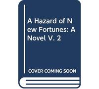A Hazard of New Fortunes: A Novel V. 2