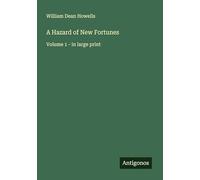 A Hazard of New Fortunes: Volume 1 - in large print