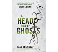 Paul Tremblay – A Head Full of Ghosts