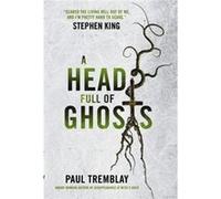 A Head Full of Ghosts by Paul Tremblay Paul Tremblay (Auteur)