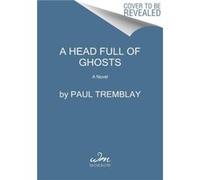 A Head Full of Ghosts - Paul Tremblay - HarperCollins - Livre en Anglais - Paperback Paul TremblayPaul Tremblay (Auteur)