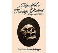 A Headful Of Teenage Dreams (Prayers And Theories)