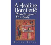 A Healing Homiletic: Preaching and Disability