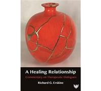 A Healing Relationship by Richard G. Erskine Richard G. Erskine (Auteur)