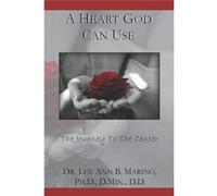 A Heart God Can Use The Journey To The Center Of His Will - Lee Ann B Marino - Amazon Digital Services LLC KDP - Livre en Anglais Lee Ann B MarinoLee Ann B Marino (Auteur)