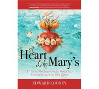 A Heart Like Marys by Looney & Edward Edward Looney, Michael O,neill (Auteur)