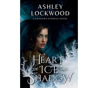 A Heart Of Ice And Shadow