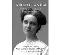 A Heart Of Wisdom: The Long-Awaited Diary Of Mabel Lossing Jones