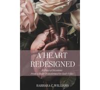A HEART REDESIGNED: 30 Days of Devotions From a Heart Transformed by God’s Voice