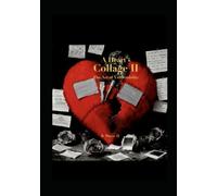 A Heart’s Collage II: The Art of Vulnerability