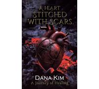 A Heart Stitched with Scars: A Journey of Healing